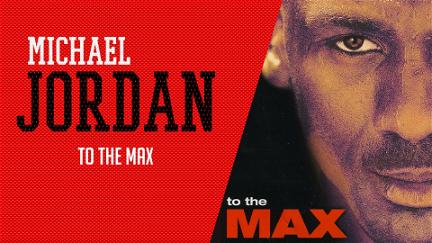 Michael Jordan to the Max poster