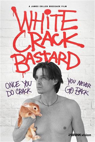 White Crack Bastard poster