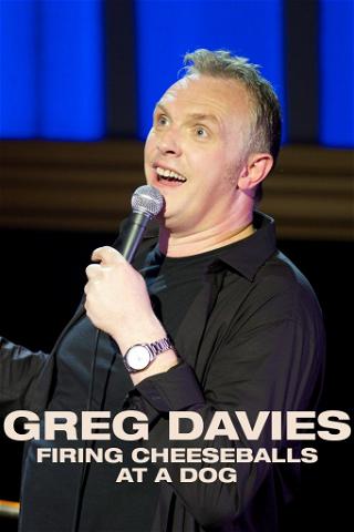 Greg Davies: Firing Cheeseballs at a Dog poster