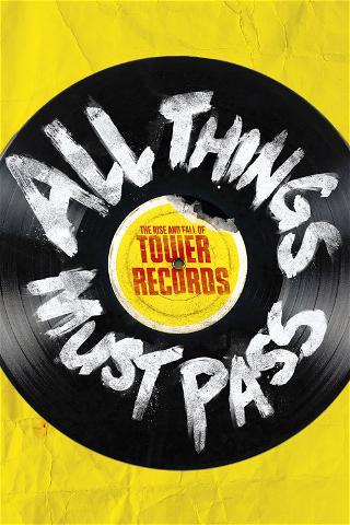 All Things Must Pass: The Rise and Fall of Tower Records poster