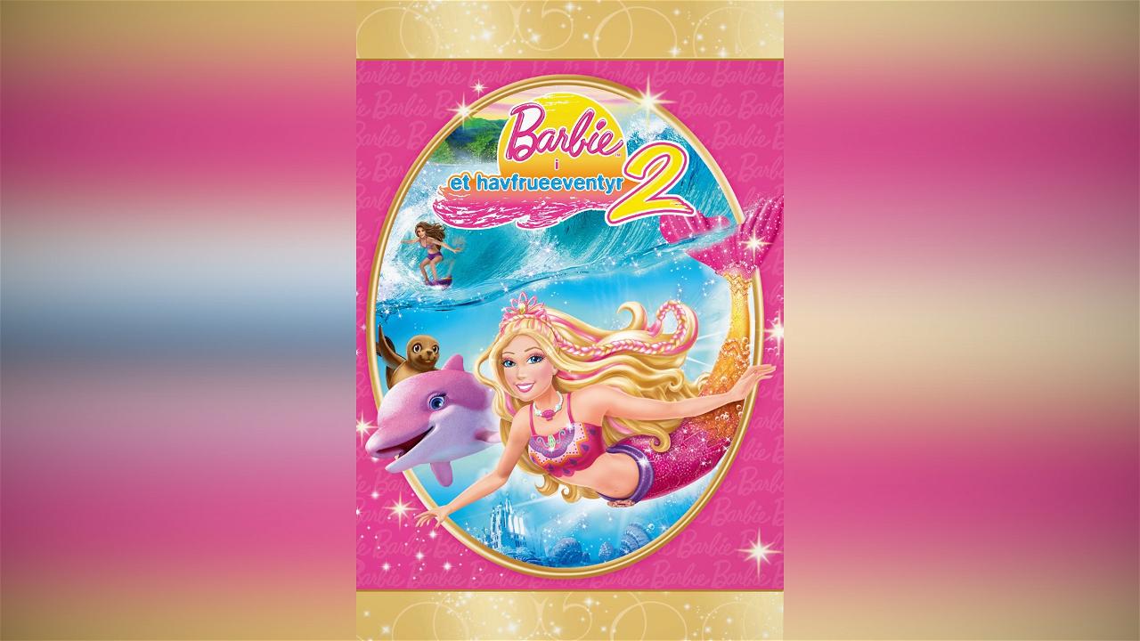 Barbie i et havfrueeventyr (Barbie in A Mermaid Tale 2) [Eftersynkroniseret] - Online, leje | PlayPilot