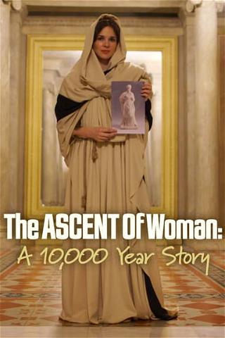 The Ascent of Woman: A 10,000 Year Story poster