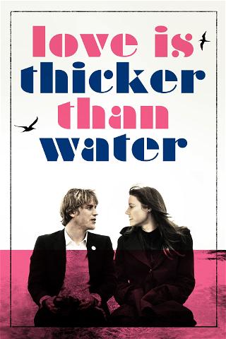 Love Is Thicker Than Water poster