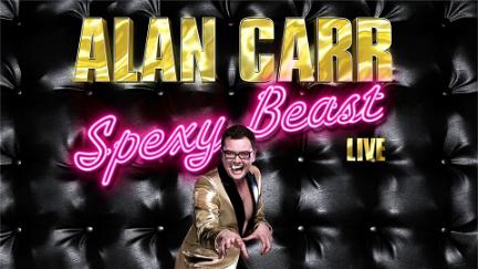 Alan Carr: Spexy Beast poster