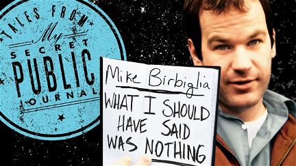 Mike Birbiglia: What I Should Have Said Was Nothing: Tales from My Secret Public Journal poster