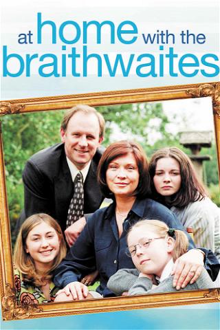 At Home with the Braithwaites poster