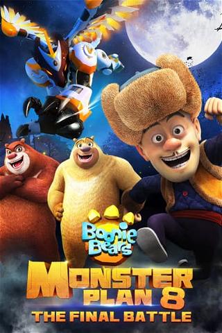 Boonie Bears: Monster Plan 8: Final Battle poster