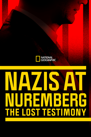 Nazis at Nuremberg: The Lost Testimony poster