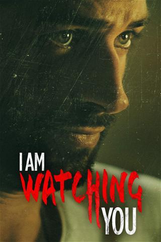 I Am Watching You poster