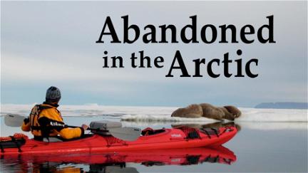 Abandoned in the Arctic poster