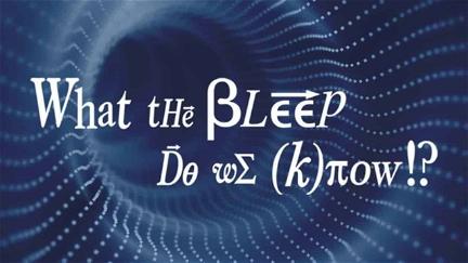 What the bleep do we know!? poster