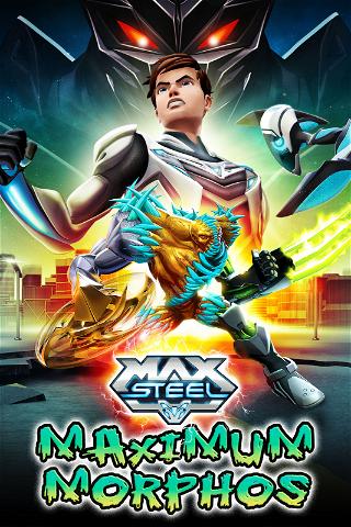 Max Steel: Maximum Morphos poster