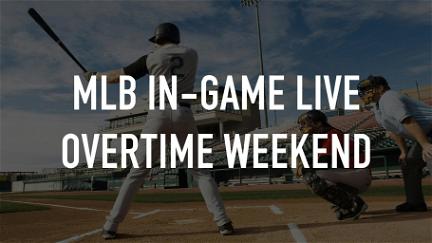 MLB In-Game LIVE Overtime Weekend poster