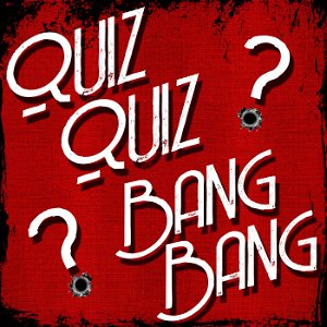Quiz Quiz Bang Bang Trivia Podcast poster