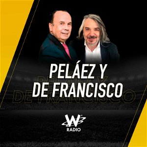Peláez y De Francisco en La W poster