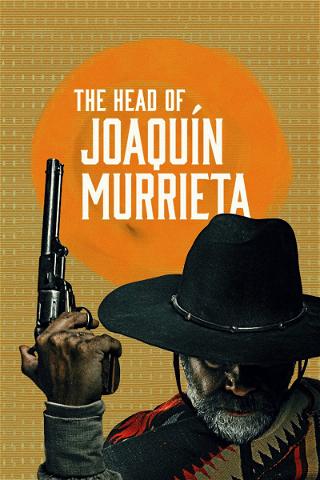 Głowa Joaquína Murriety poster