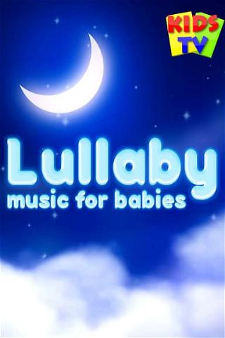 Kids TV: Lullaby Music for Babies poster