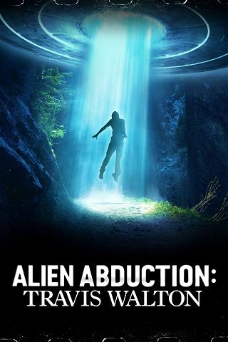 Alien Abduction: Travis Walton poster
