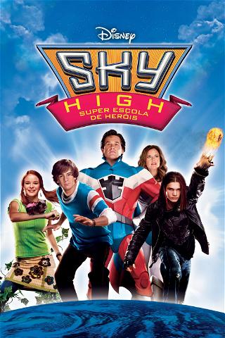 Sky High: Super Escola de Heróis poster