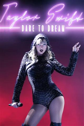 Taylor Swift: Dare to Dream poster