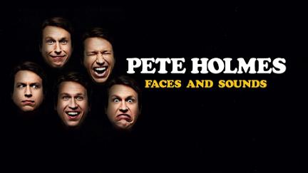 Pete Holmes: Faces and Sounds poster