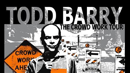 Todd Barry: The Crowd Work Tour poster