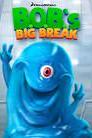 B.O.B.'s Big Break [Short] poster