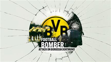 Football Bomber: Attack on Borussia Dortmund poster