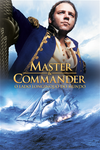 Master & Commander - O Lado Longínquo do Mundo poster