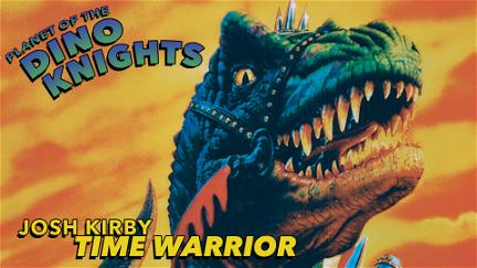 Josh Kirby... Time Warrior: Chapter 1, Planet of the Dino-Knights poster