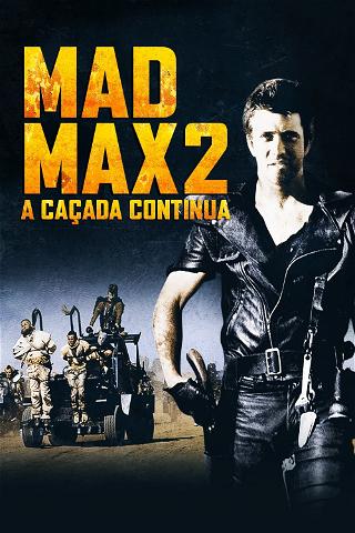 Mad Max 2: A Caçada Continua poster