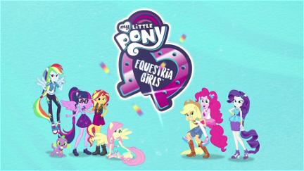 My Little Pony : Equestria Girls - Better Together poster
