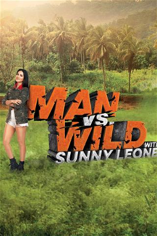 Man vs. Wild with Sunny Leone poster