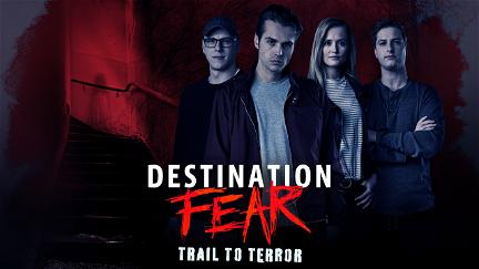 Destination Fear: Trail to Terror poster
