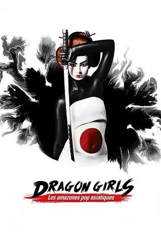 Dragon Girls !  Les amazones de la pop culture asiatique poster