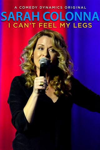 Sarah Colonna: I Can't Feel My Legs poster