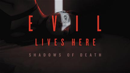 Evil Lives Here: Shadows of Death poster