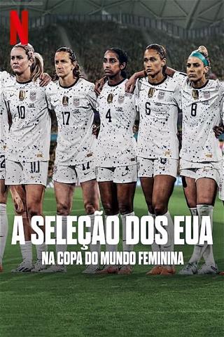 A Seleção dos EUA na Copa do Mundo Feminina poster