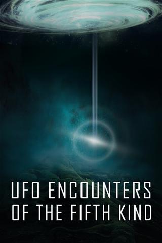 UFO Encounters of the Fifth Kind poster