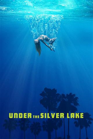 Under The Silver Lake poster