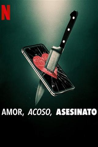 Amor, acoso, asesinato poster