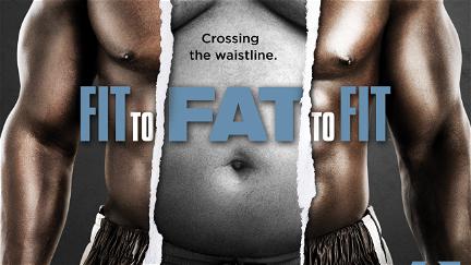 Fit to Fat to Fit poster