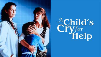 A Child's Cry for Help poster