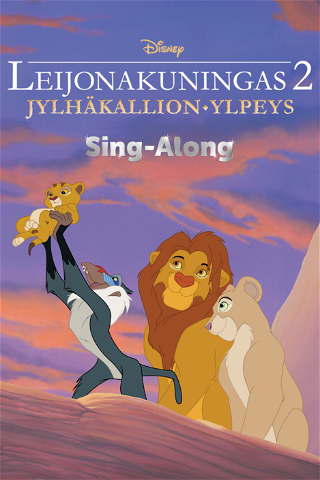 Leijonakuningas 2 – Jylhäkallion ylpeys  Sing-Along poster