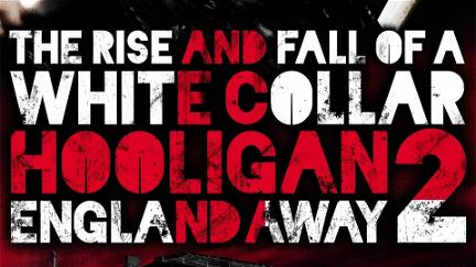 White Collar Huligan 2: England Borta poster