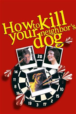 Cómo matar al perro de tu vecino poster