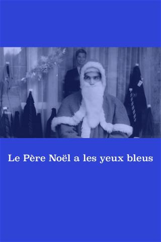 Santa Claus Has Blue Eyes poster