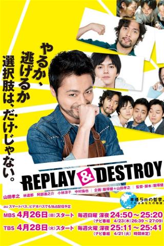 Replay & Destroy poster