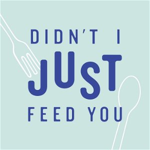Didn't I Just Feed You poster