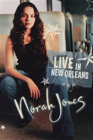 Norah Jones: Live in New Orleans poster